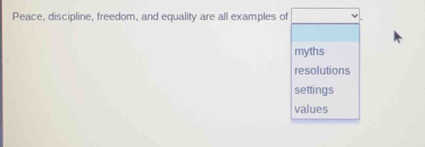 peace, discipline, freedom, and equality are all examples of myths, res…