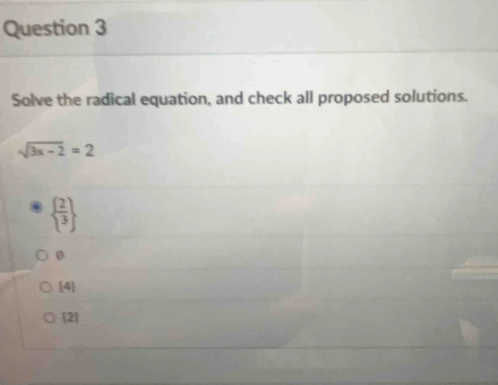 question 3 solve the radical equation, and check all proposed solutions…