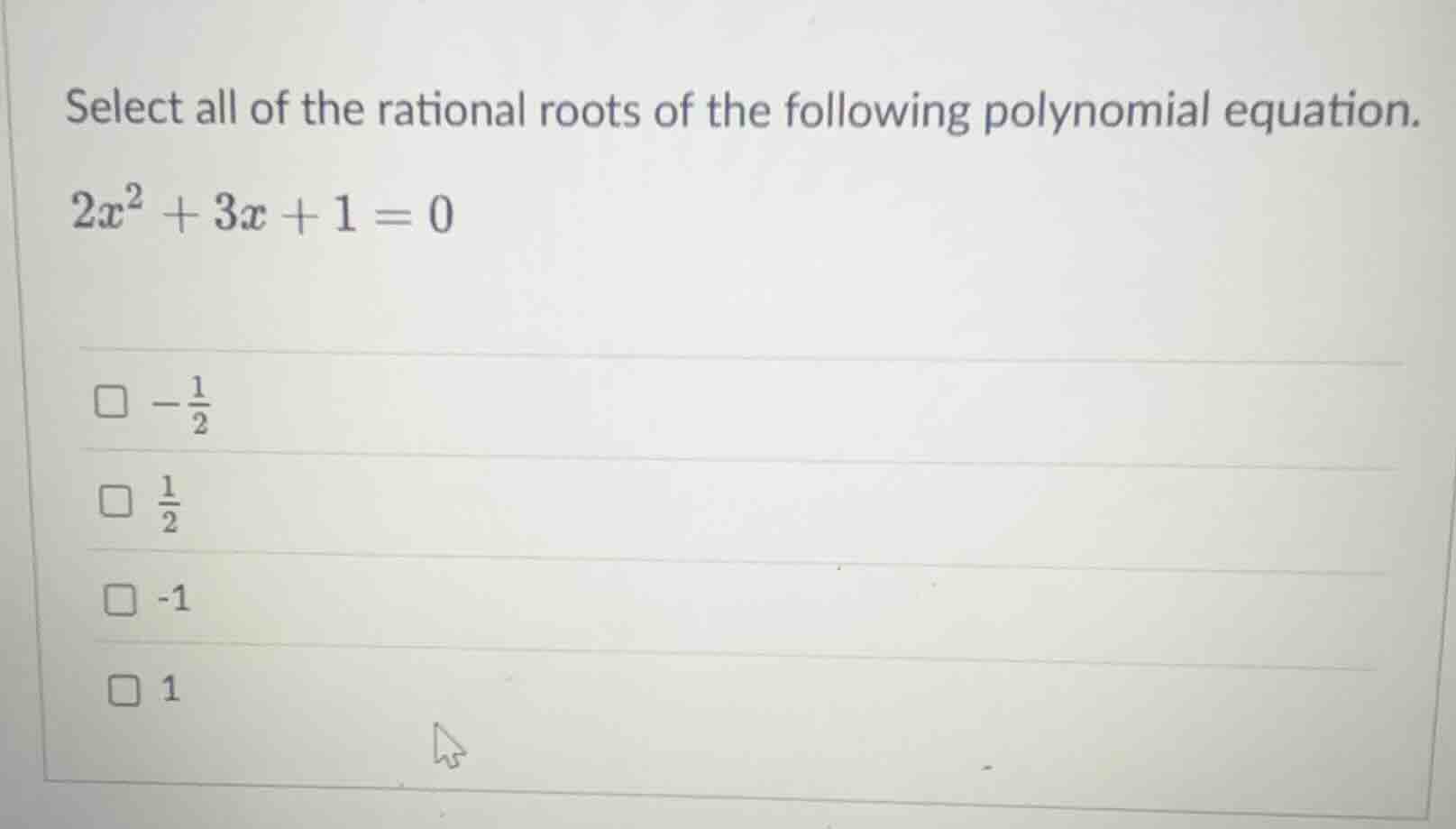 select all of the rational roots of the following polynomial equation.\…