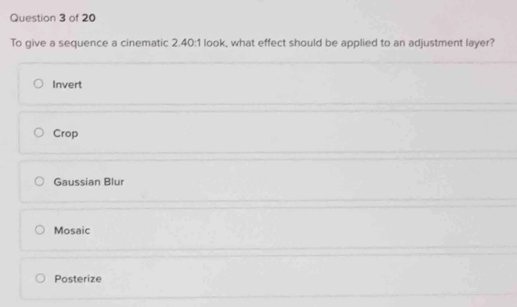 question 3 of 20 to give a sequence a cinematic 2.40:1 look, what effec…