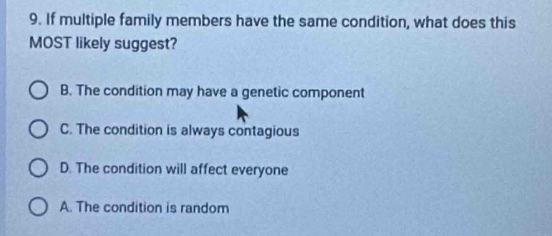 9. if multiple family members have the same condition, what does this m…