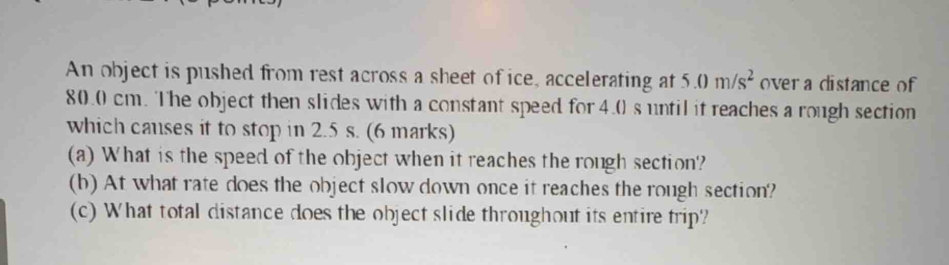 an object is pushed from rest across a sheet of ice, accelerating at 5.…