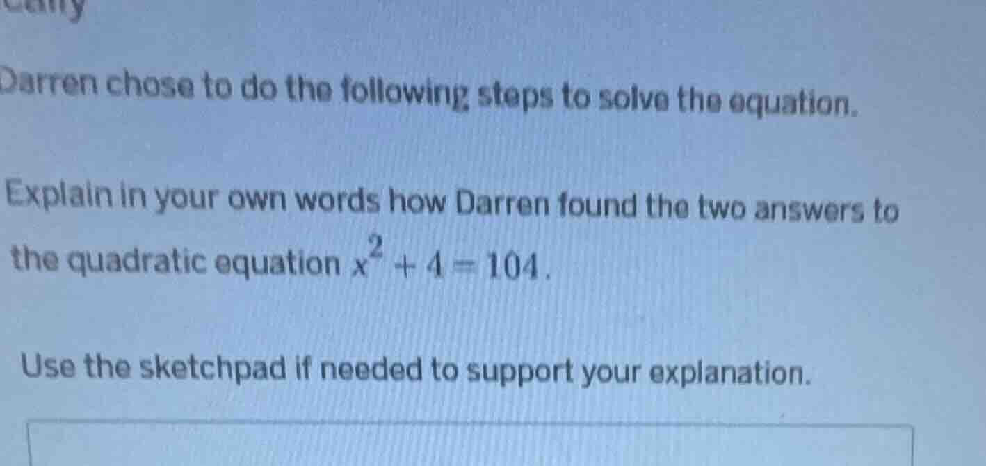 darren chose to do the following steps to solve the equation. explain i…