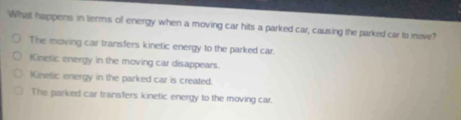 what happens in terms of energy when a moving car hits a parked car, ca…