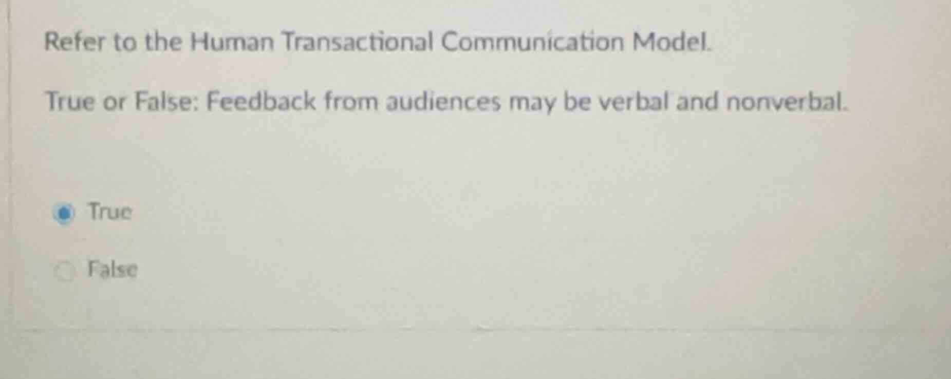 refer to the human transactional communication model. true or false: fe…
