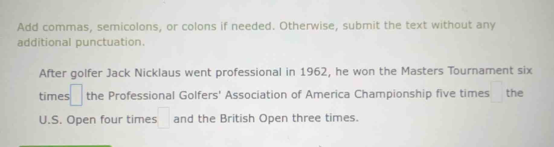 add commas, semicolons, or colons if needed. otherwise, submit the text…