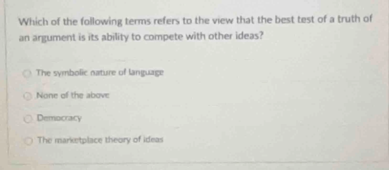 which of the following terms refers to the view that the best test of a…