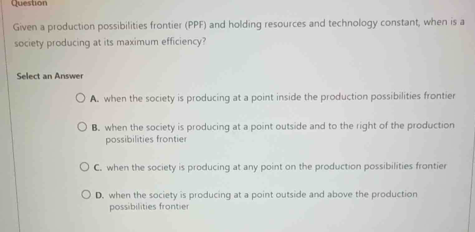 question given a production possibilities frontier (ppf) and holding re…