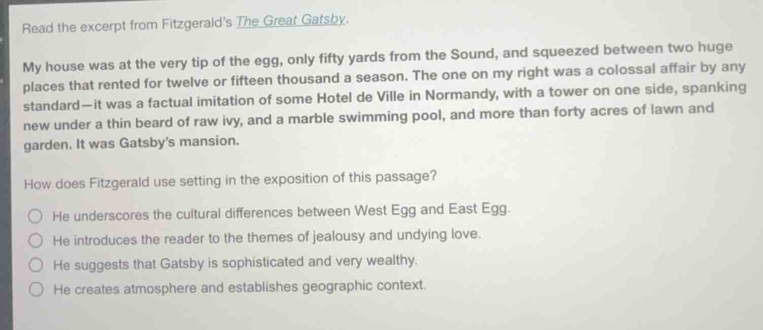 read the excerpt from fitzgeralds the great gatsby. my house was at the…