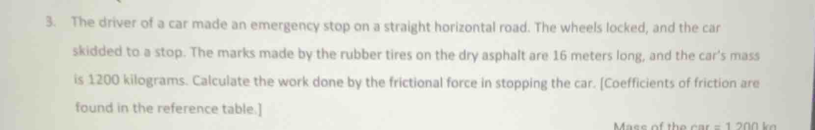 3. the driver of a car made an emergency stop on a straight horizontal …
