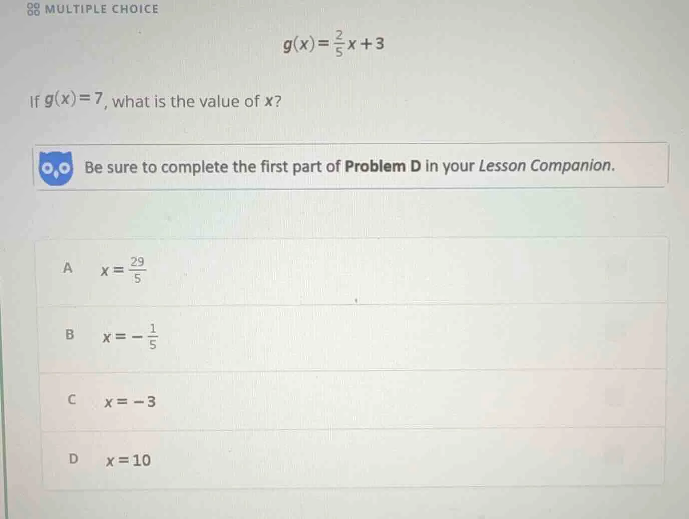 multiple choice $g(x)=\\frac{2}{5}x + 3$ if $g(x)=7$, what is the value…