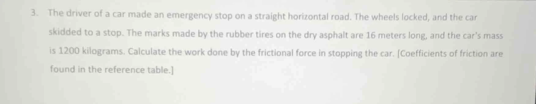 3. the driver of a car made an emergency stop on a straight horizontal …