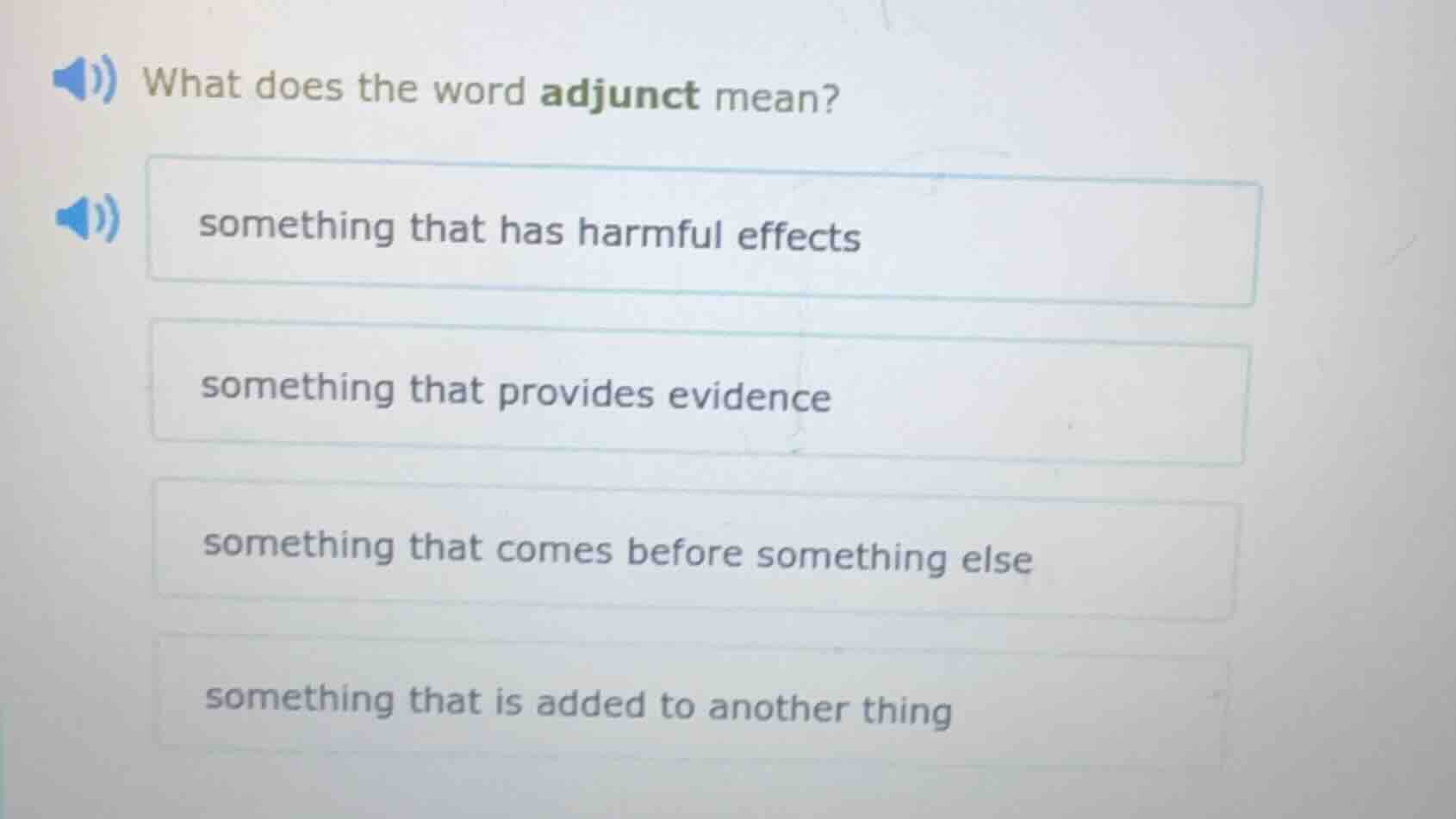 what does the word adjunct mean? something that has harmful effects som…