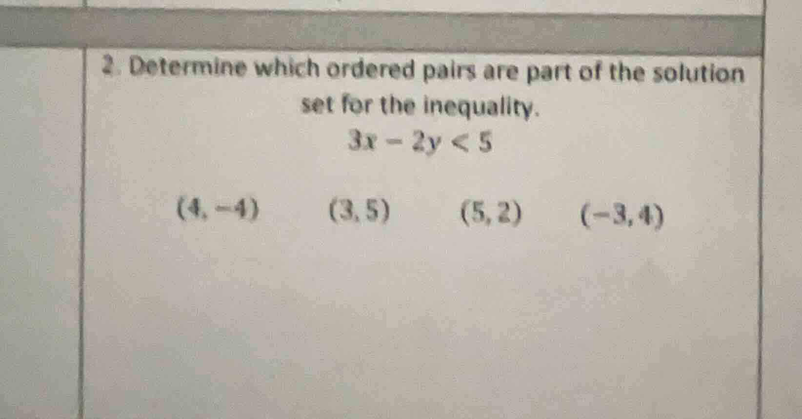 2. determine which ordered pairs are part of the solution set for the i…