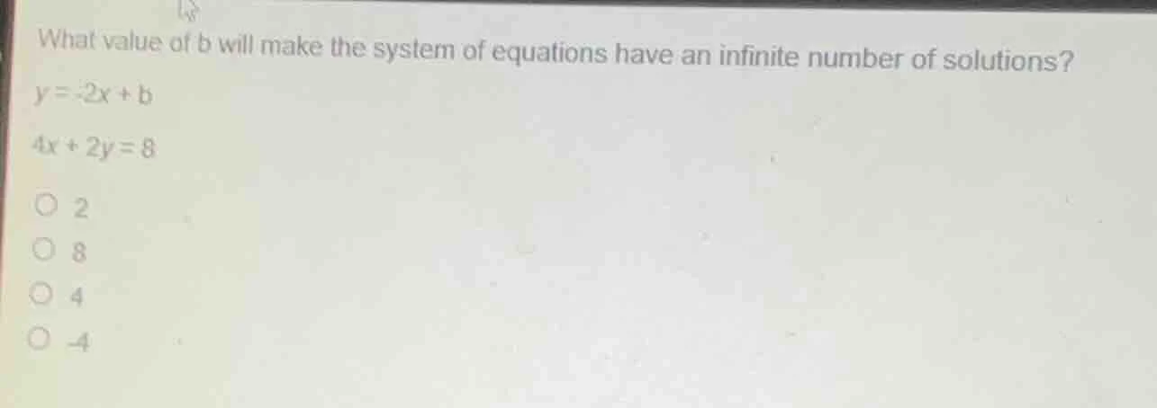 what value of b will make the system of equations have an infinite numb…