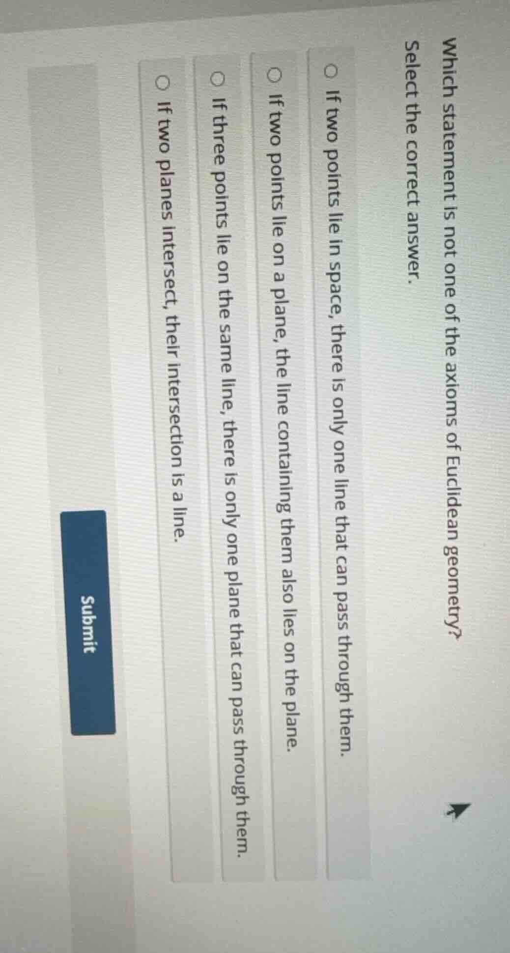 which statement is not one of the axioms of euclidean geometry? select …