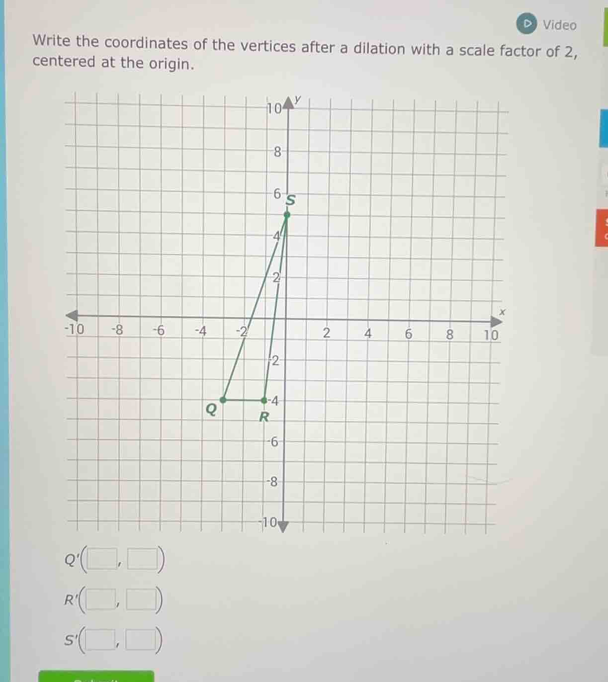 write the coordinates of the vertices after a dilation with a scale fac…