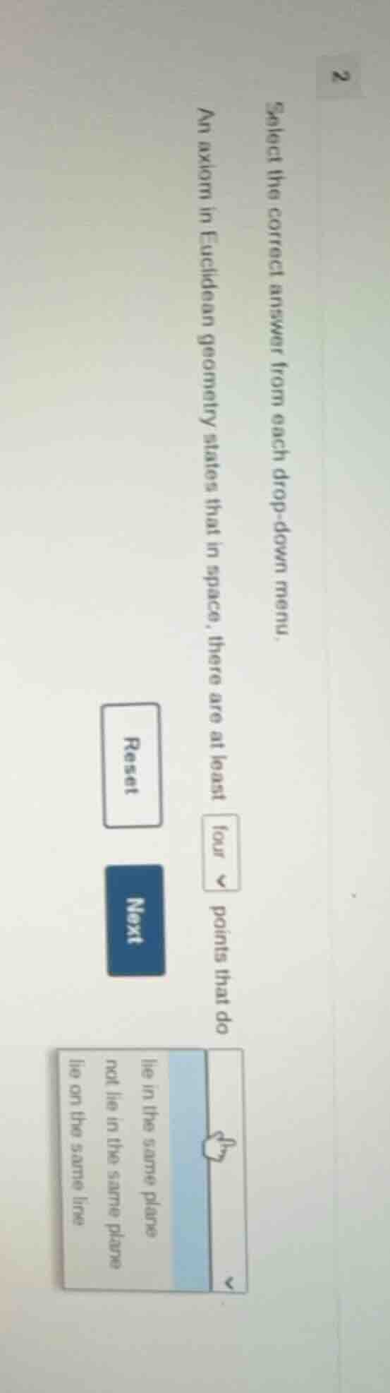 select the correct answer from each drop - down menu. an axiom in eucli…