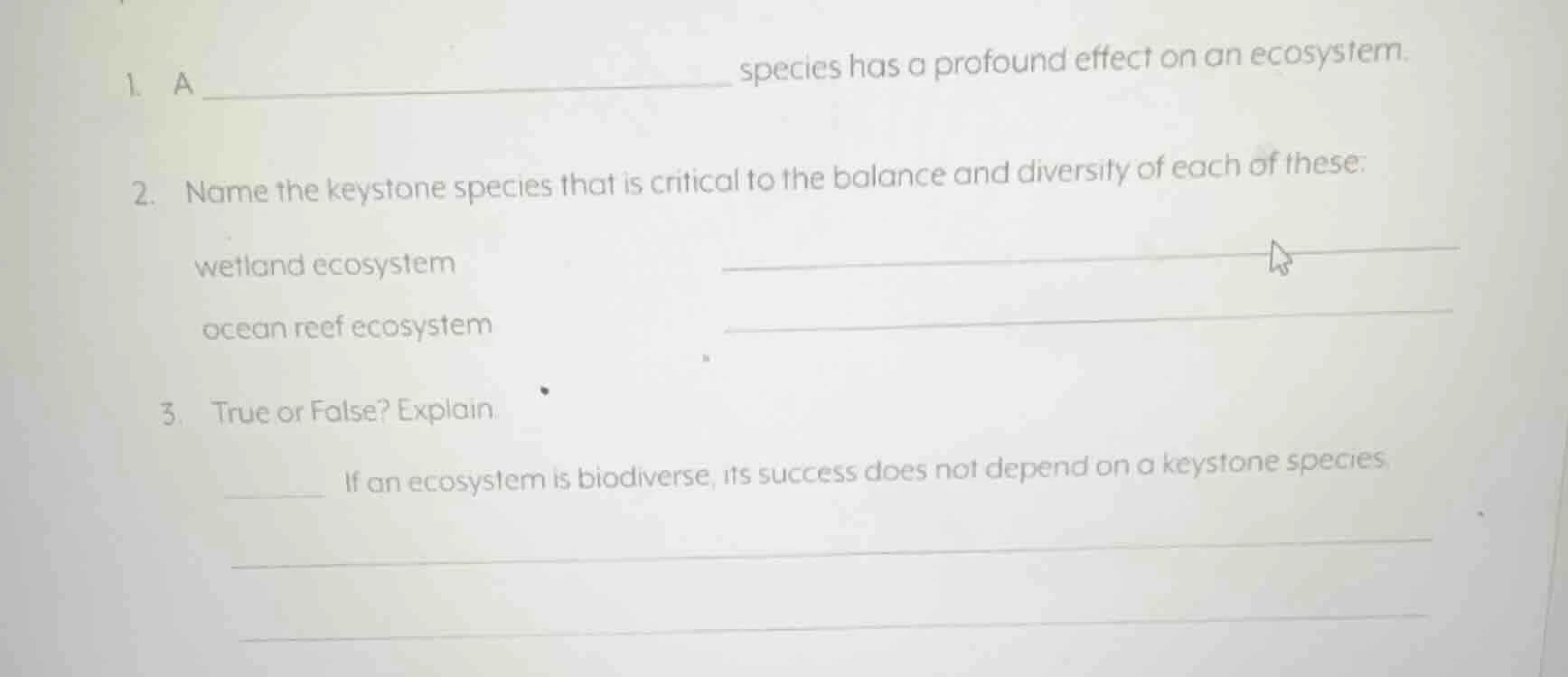 1. a ____________________________ species has a profound effect on an e…