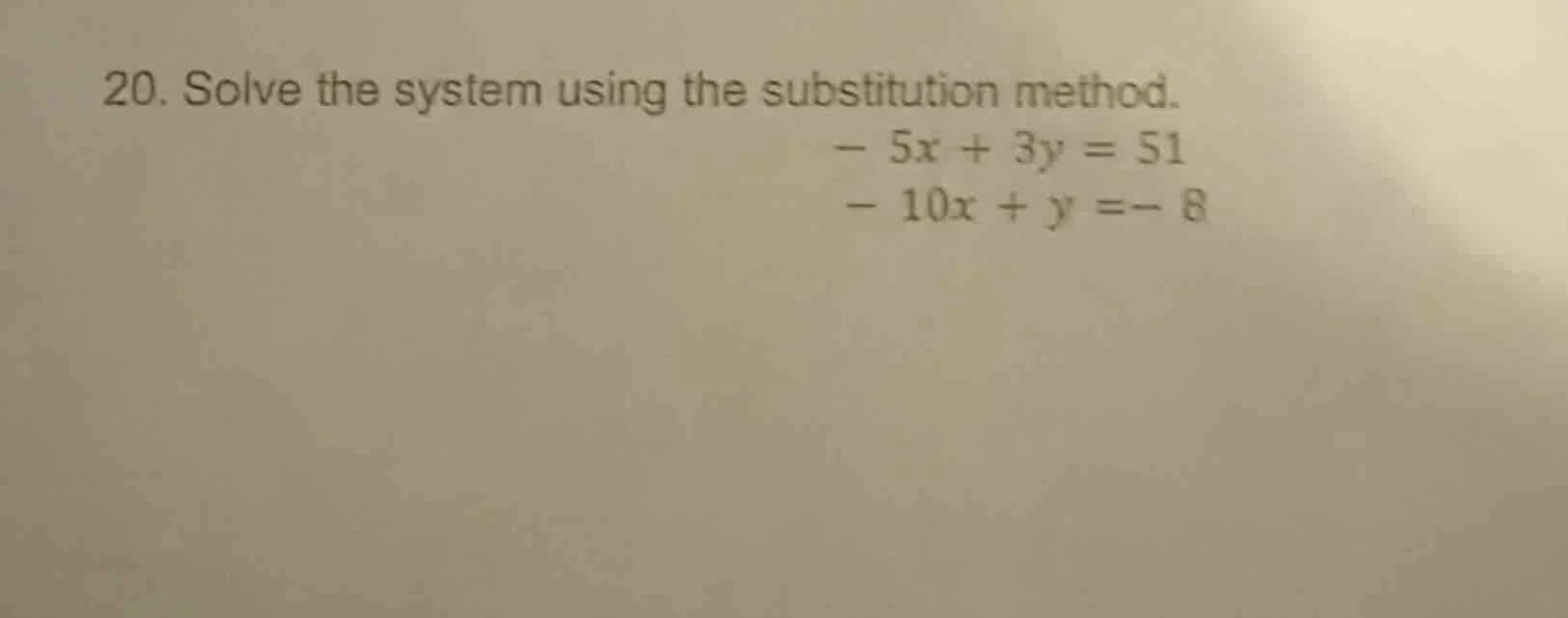 20. solve the system using the substitution method.\\(- 5x + 3y = 51\\)…