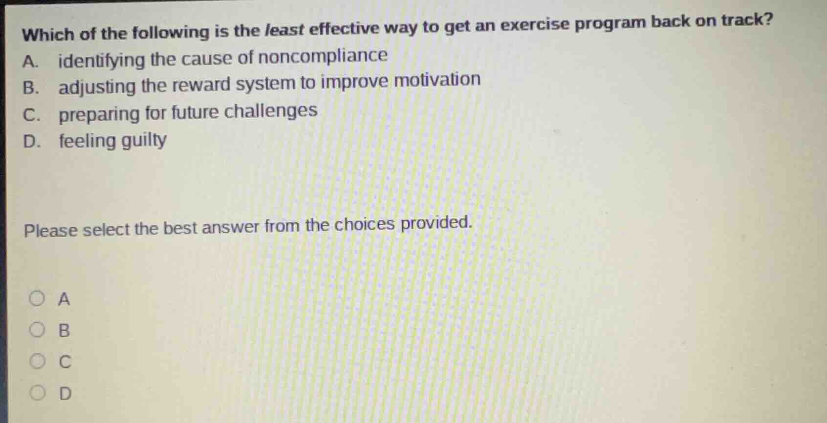 which of the following is the least effective way to get an exercise pr…