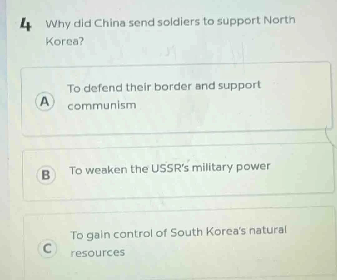 4 why did china send soldiers to support north korea? a to defend their…