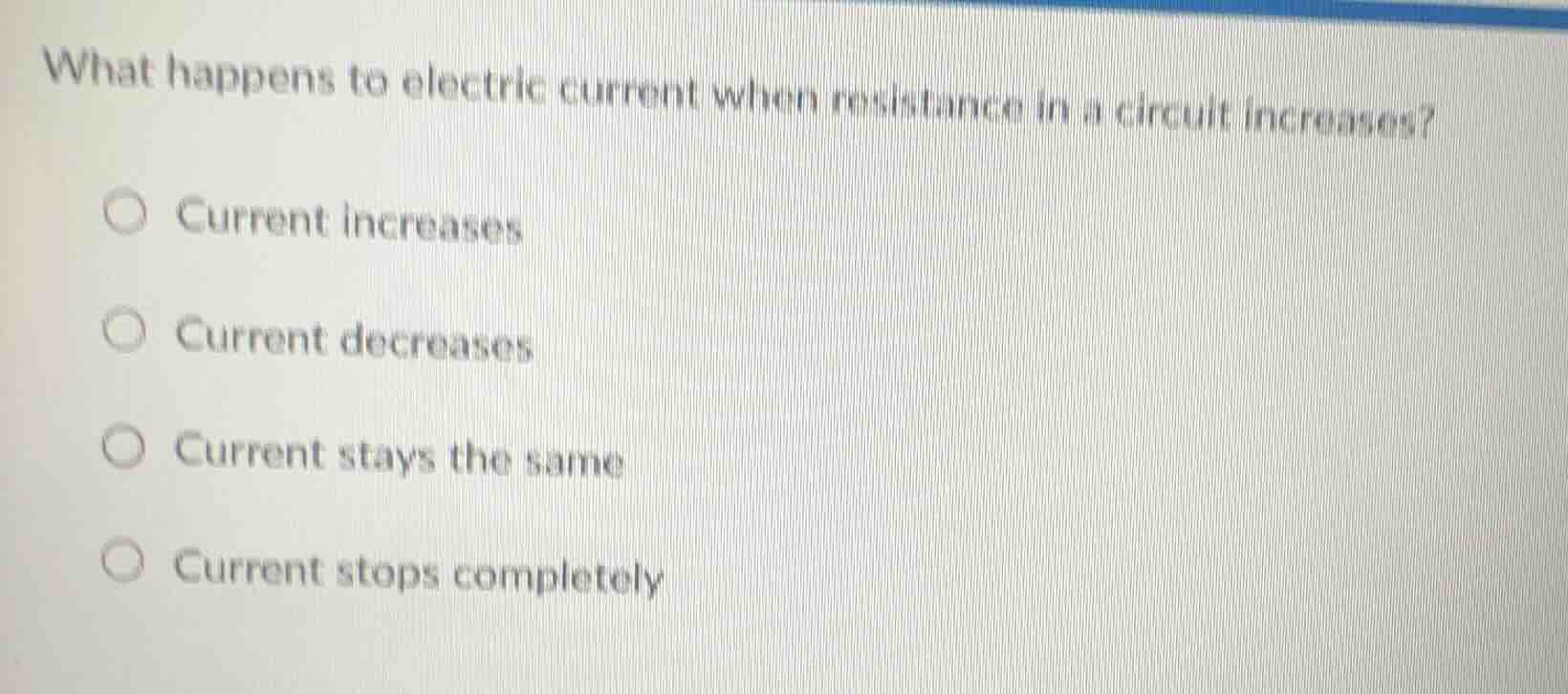 what happens to electric current when resistance in a circuit increases…