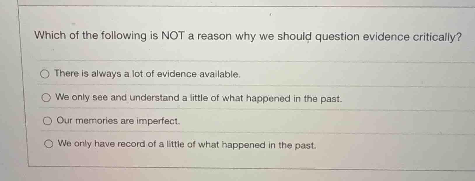 which of the following is not a reason why we should question evidence …