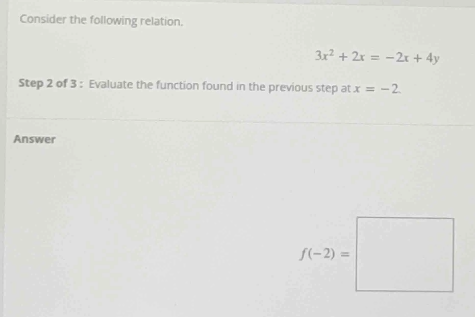 consider the following relation. \\(3x^2 + 2x = -2x + 4y\\) step 2 of 3…