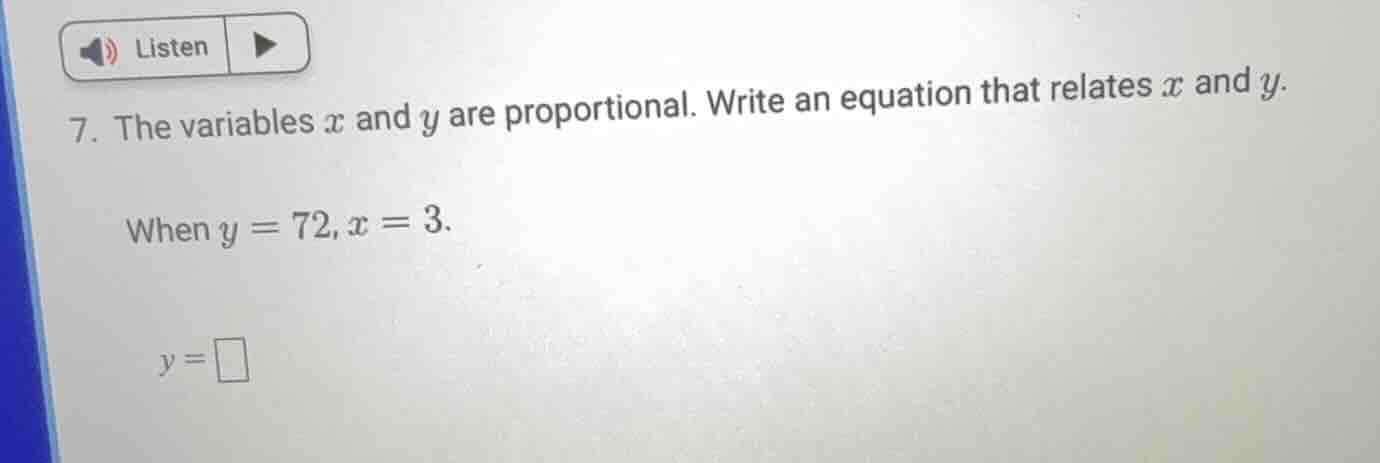 7. the variables x and y are proportional. write an equation that relat…