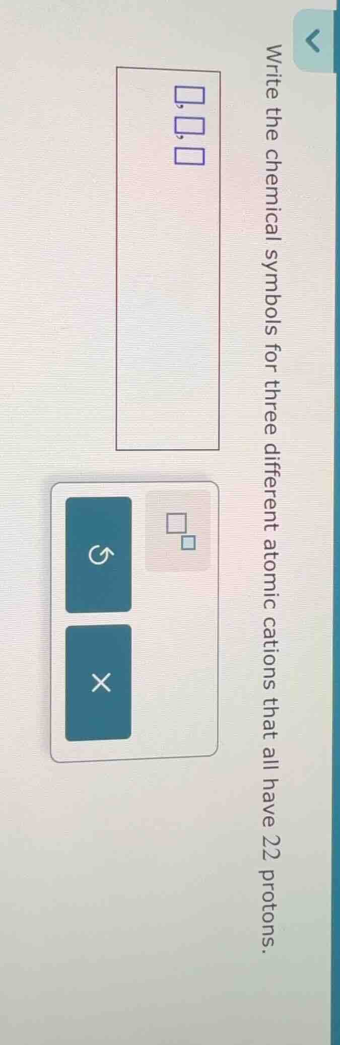 write the chemical symbols for three different atomic cations that all …