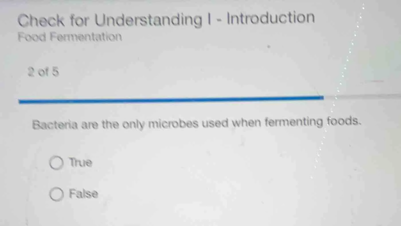 check for understanding i - introduction food fermentation 2 of 5 bacte…