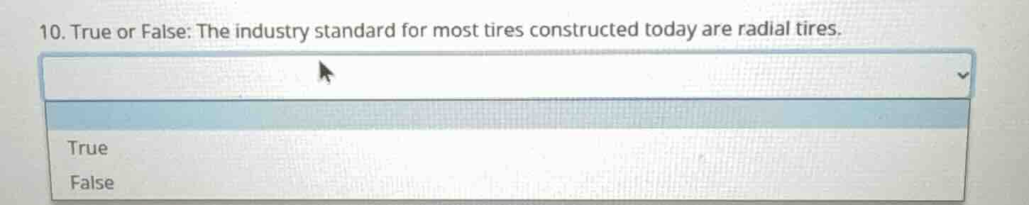 10. true or false: the industry standard for most tires constructed tod…