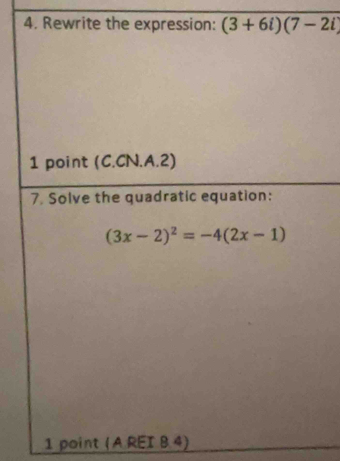 4. rewrite the expression: (3 + 6i)(7 - 2i) 1 point (c.cn.a.2) 7. solve…