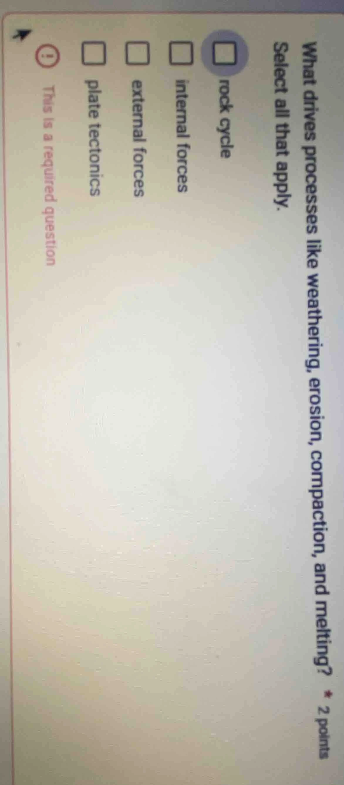 what drives processes like weathering, erosion, compaction, and melting…