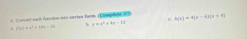 4. convert each function into vertex form. (complete 2/3) a. $f(x)=x^{2…