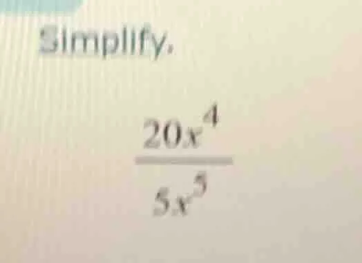 simplify, \\(dfrac{20x^4}{5x^5}\\)