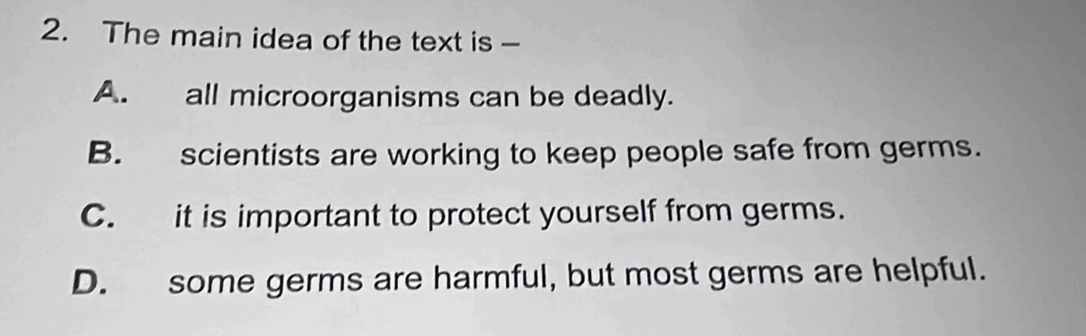 2. the main idea of the text is — a. all microorganisms can be deadly. …