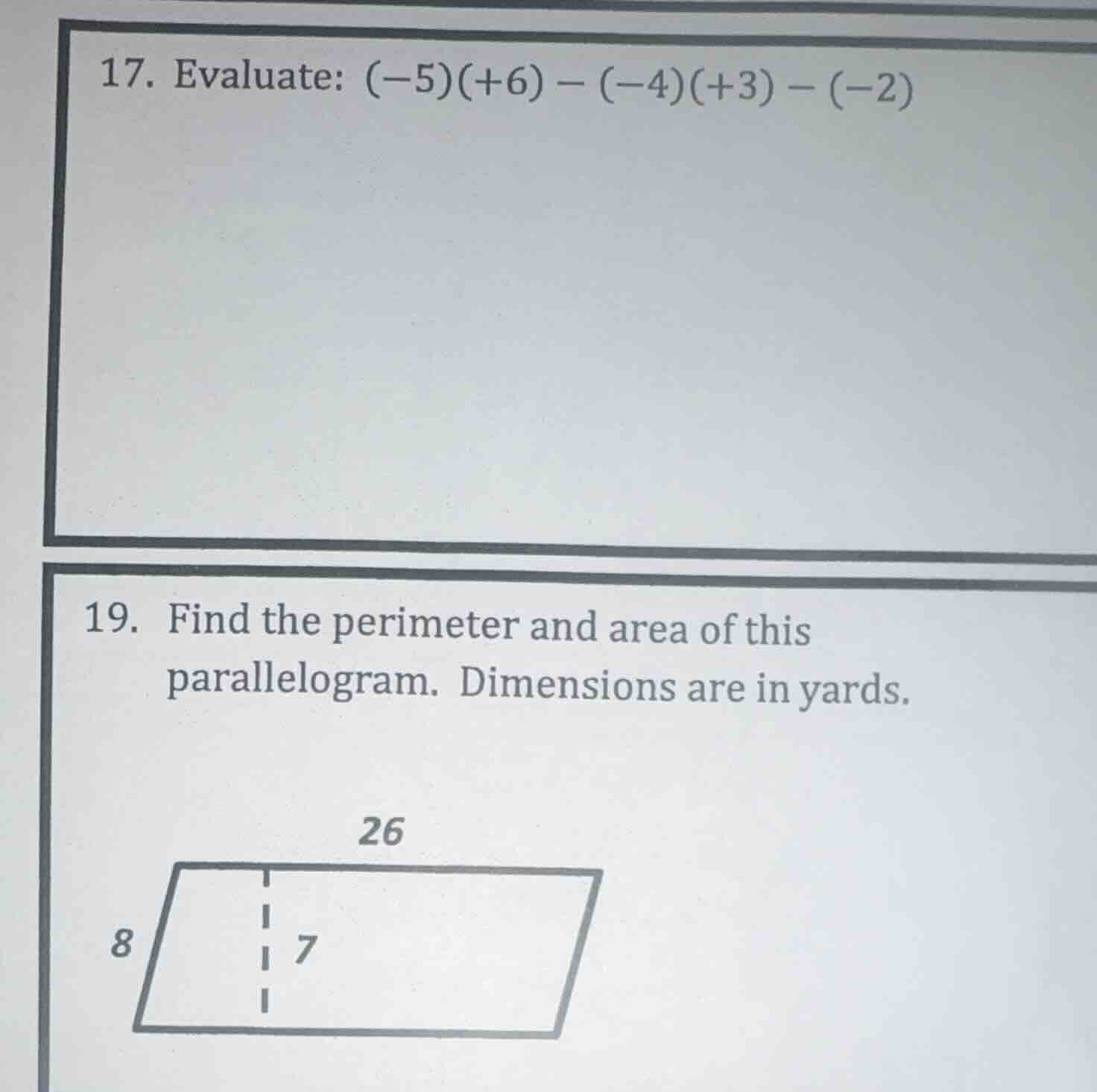 17. evaluate: $(-5)(+6) - (-4)(+3) - (-2)$ 19. find the perimeter and a…