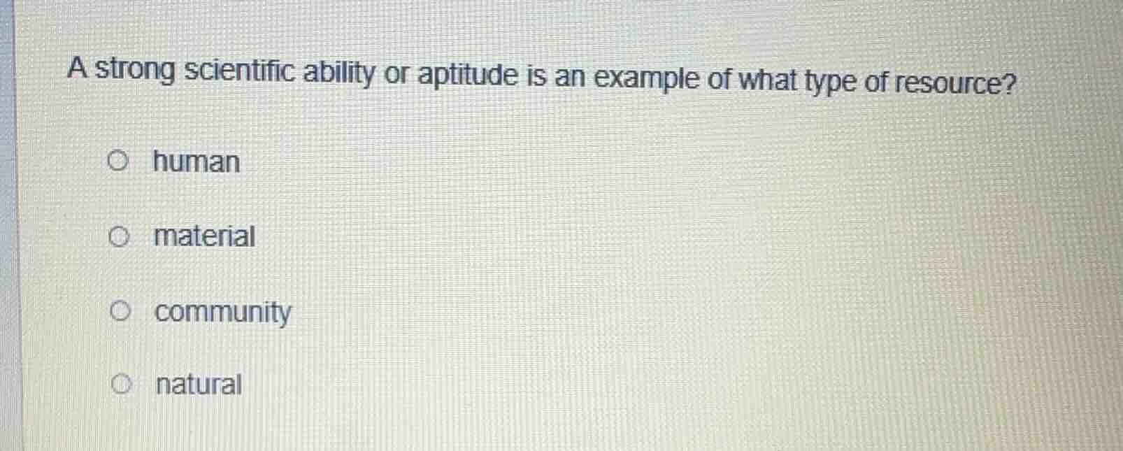 a strong scientific ability or aptitude is an example of what type of r…