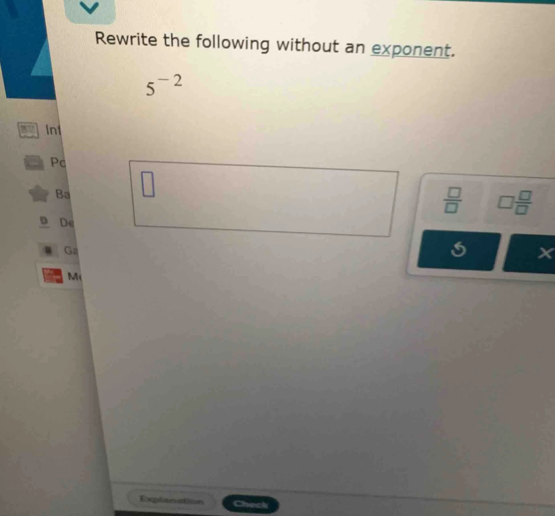 rewrite the following without an exponent. $5^{-2}$