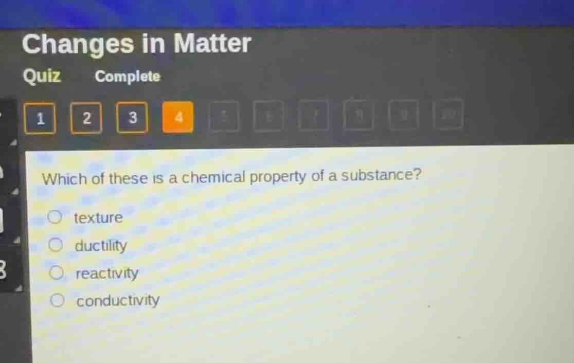changes in matter quiz complete 1 2 3 4 which of these is a chemical pr…