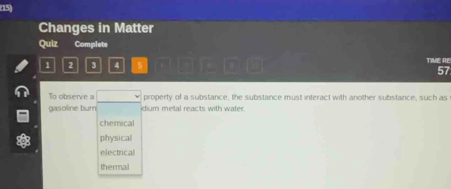 to observe a property of a substance, the substance must interact with …
