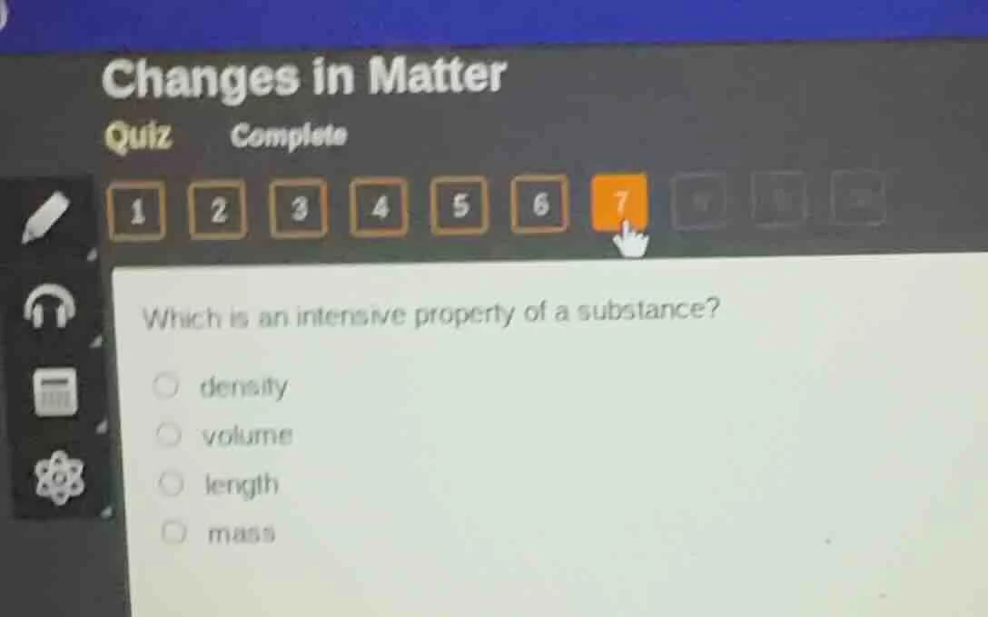 changes in matter quiz complete 7 which is an intensive property of a s…