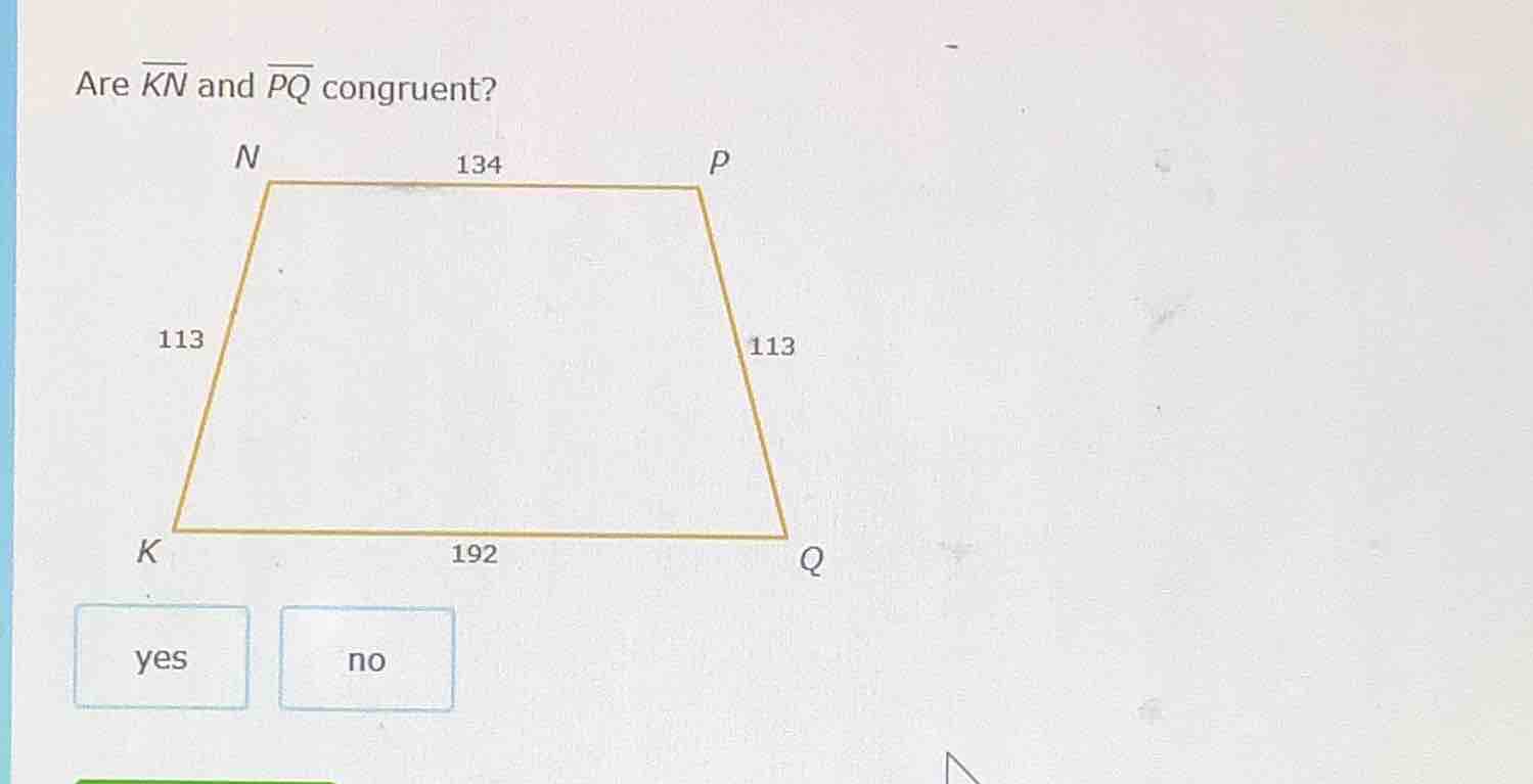 are \\(\\overline{kn}\\) and \\(\\overline{pq}\\) congruent? (the figur…
