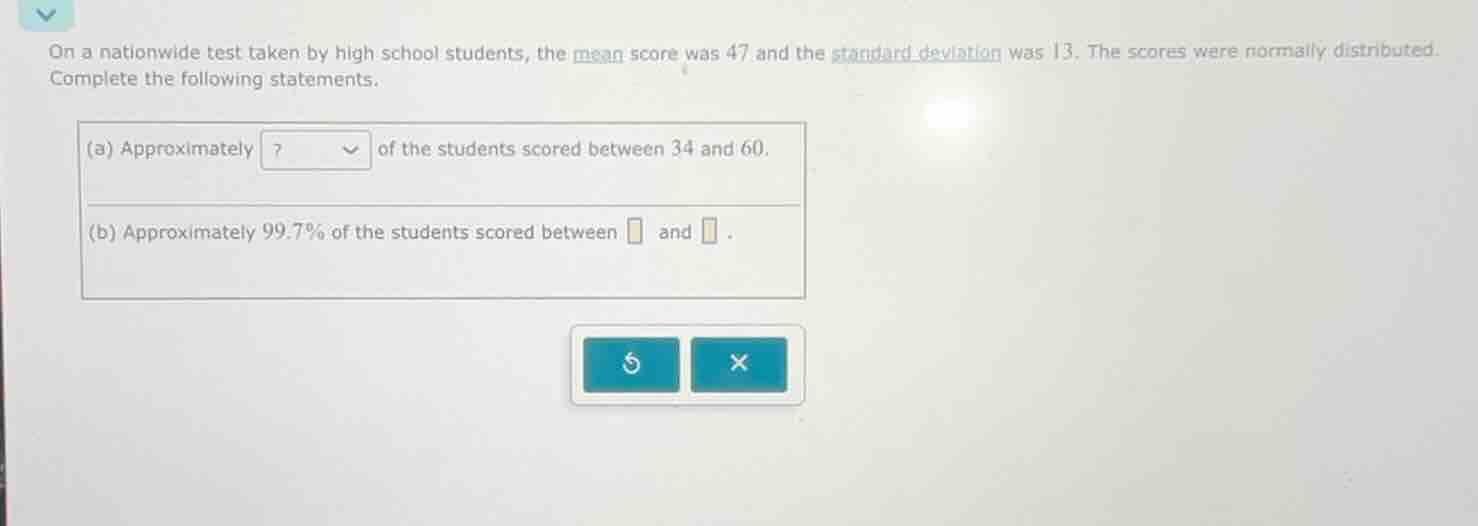 on a nationwide test taken by high school students, the mean score was …