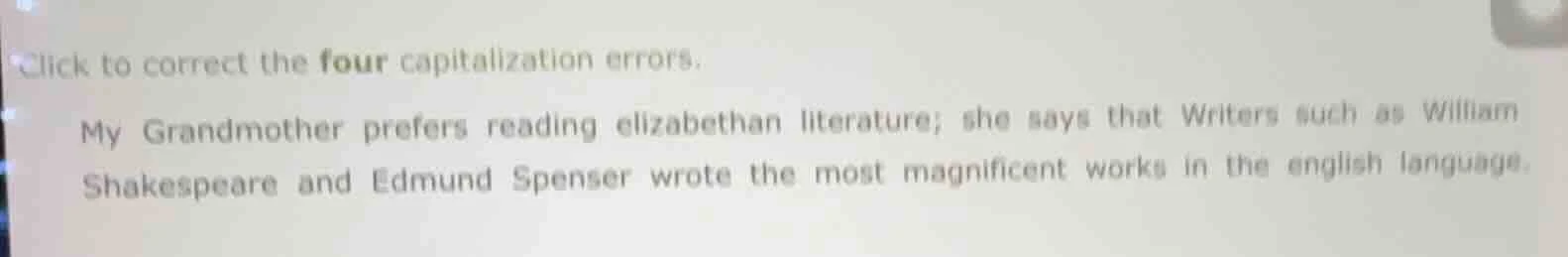 click to correct the four capitalization errors. my grandmother prefers…