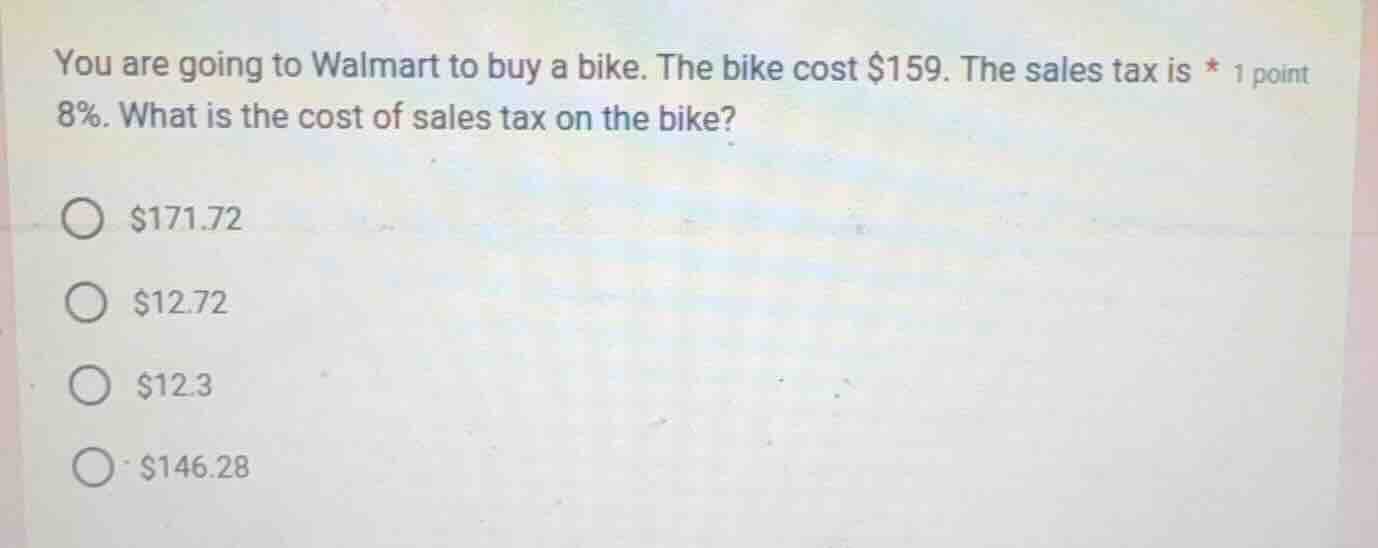 you are going to walmart to buy a bike. the bike cost $159. the sales t…