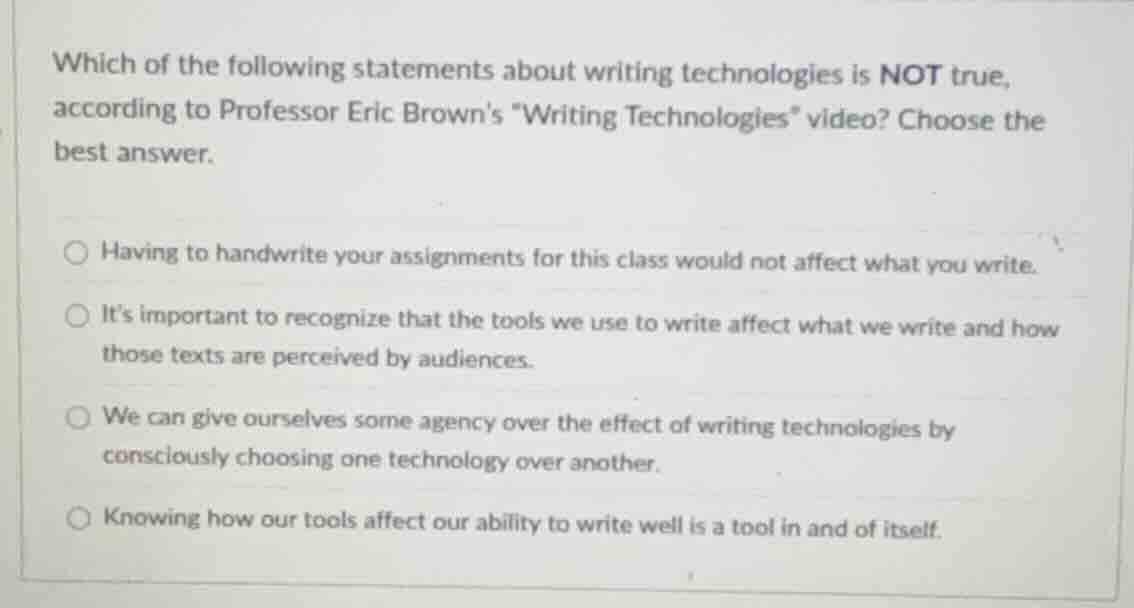 which of the following statements about writing technologies is not tru…