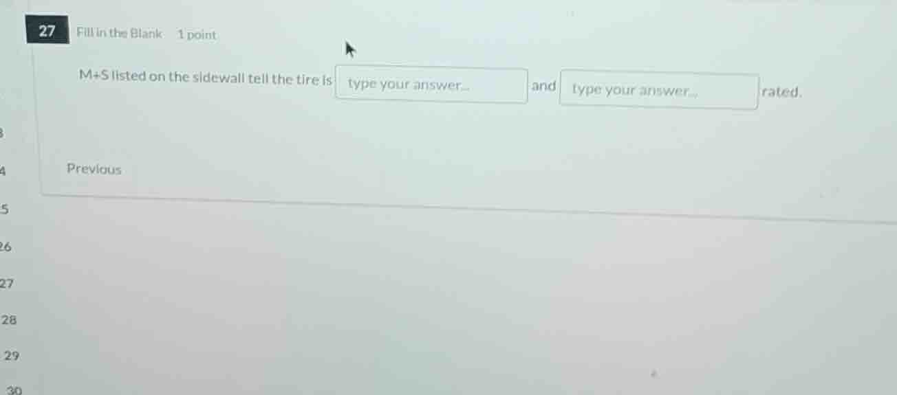 27 fill in the blank 1 point m+s listed on the sidewall tell the tire i…